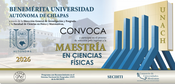 CONVOCATORIA MAESTR&Iacute;A EN CIENCIAS F&Iacute;SICAS. RECEPCI&Oacute;N DE SOLICITUDES, DESDE SU PUBLICACI&Oacute;N, HASTA EL 17 DE AGOSTO DE 2026